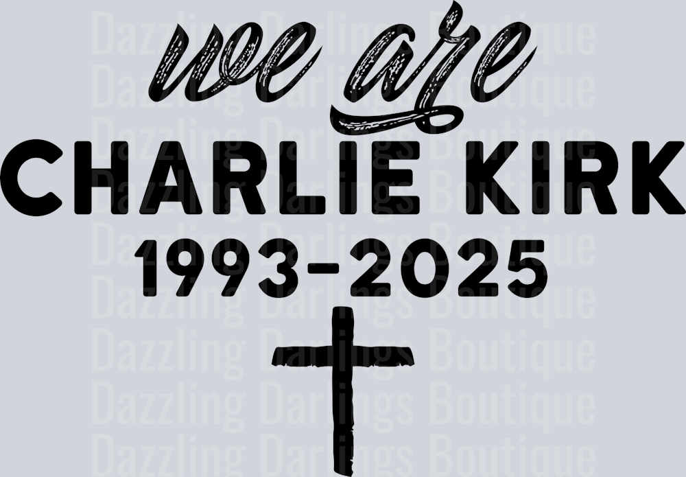We Are Charlie Kirk 1993-2025