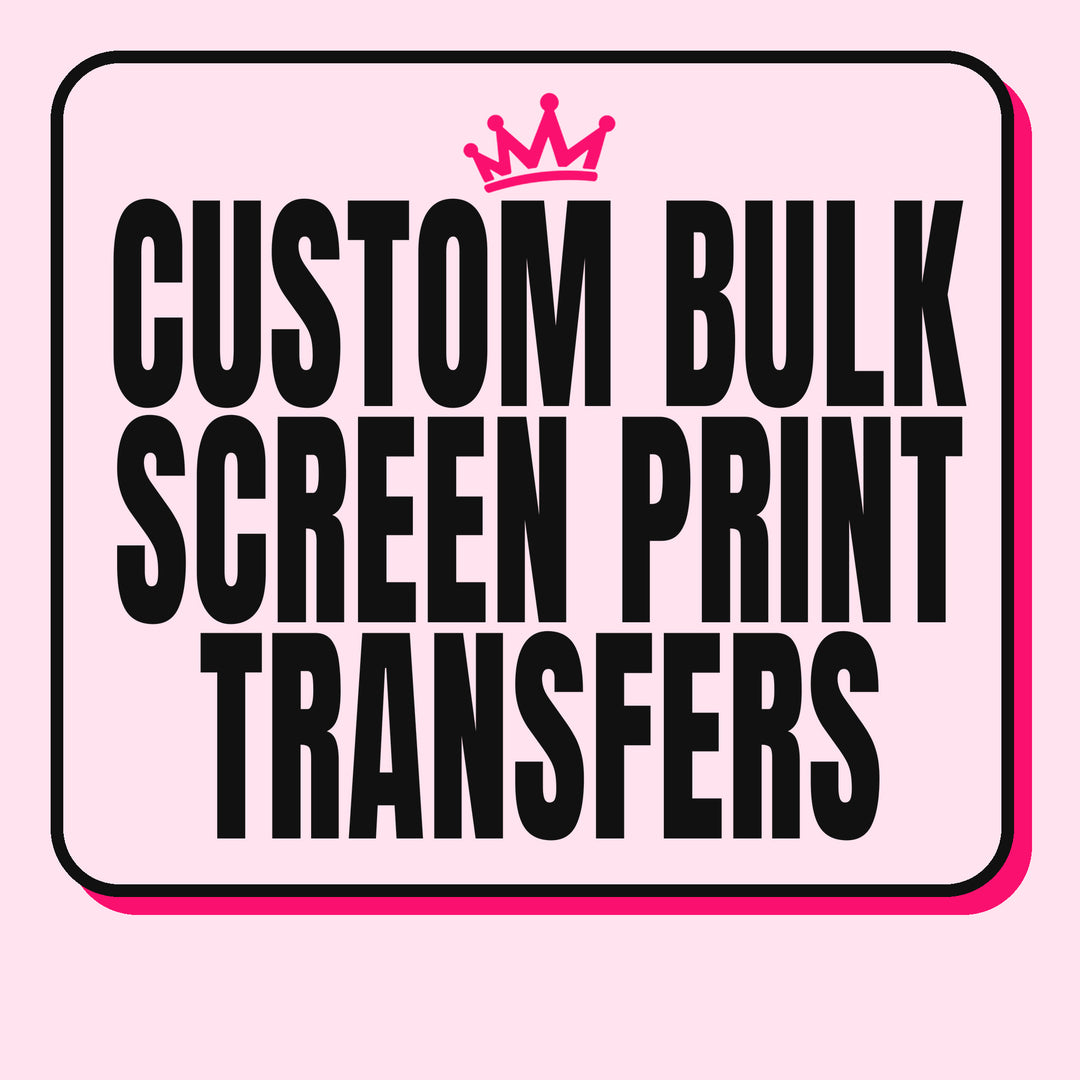 Custom Bulk Screen Print Transfers