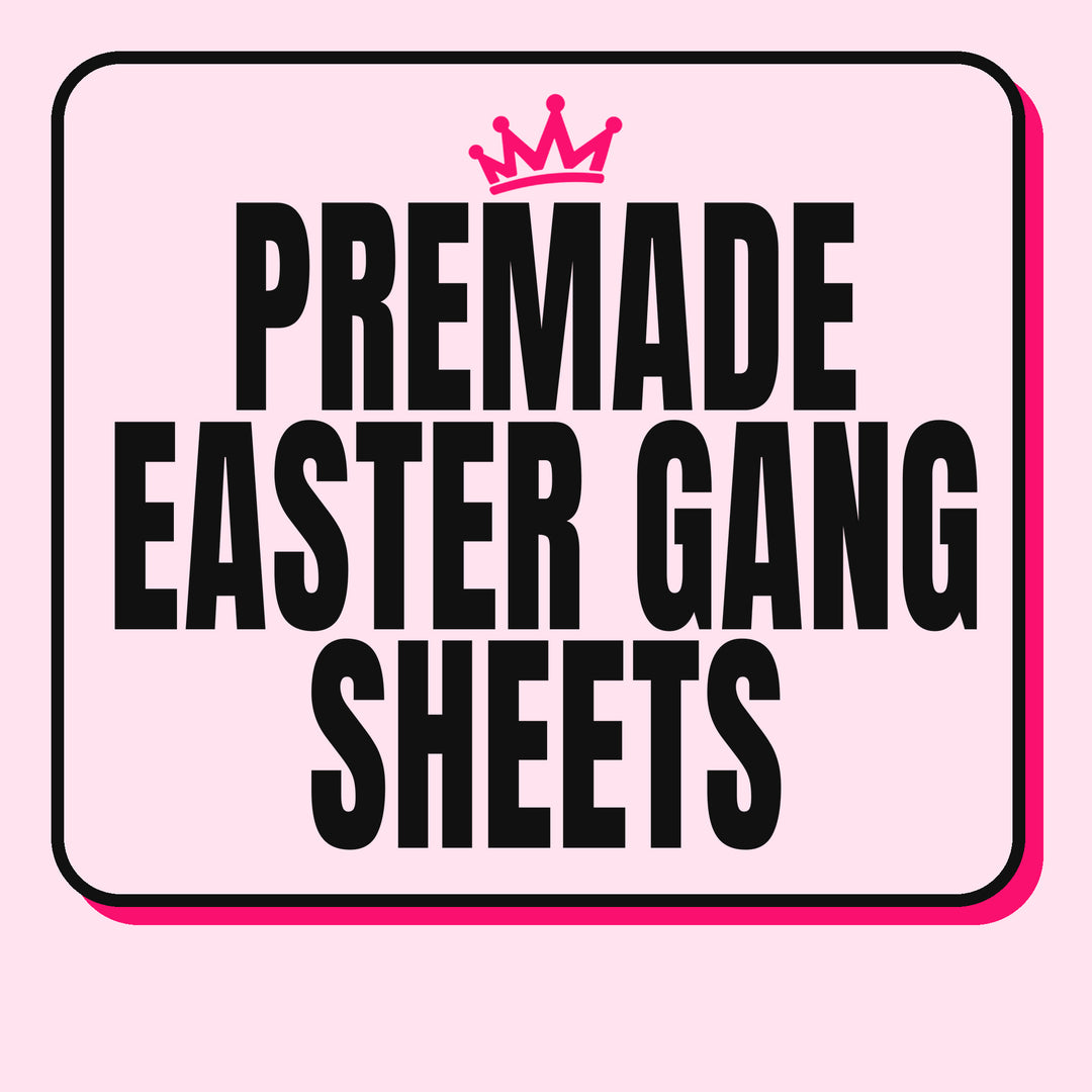 Premade Easter Gang Sheets