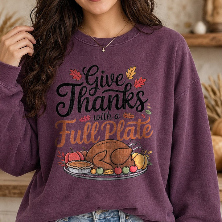 Give Thanks with a Full Plate DTF transfer shown on a Comfort Colors sweatshirt