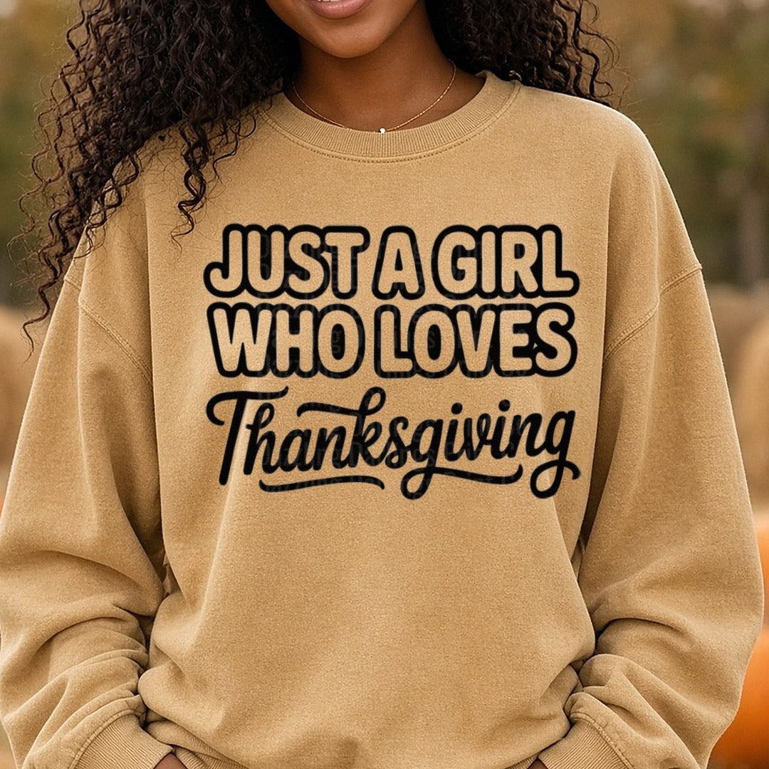 Just A Girl Who Loves Thanksgiving DTF transfer shown on a Comfort Colors sweatshirt