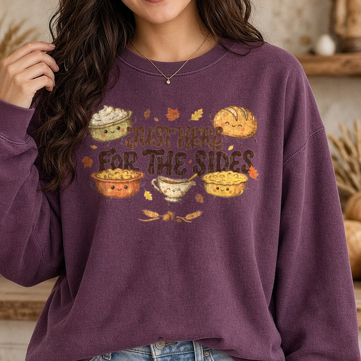 Just Here For The Sides Thanksgiving DTF transfer shown on a Comfort Colors sweatshirt