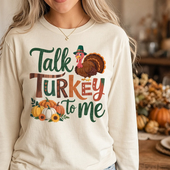 Talk Turkey To Me DTF transfer shown on a Comfort Colors long sleeve tee