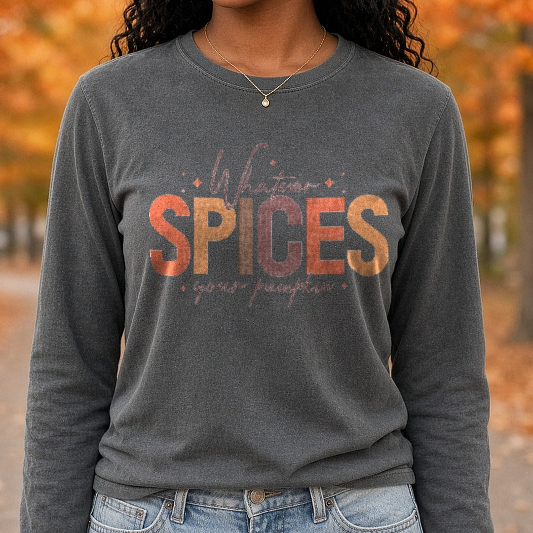 Whatever Spices Your Pumpkin DTF transfer shown on a Comfort Colors long sleeve tee