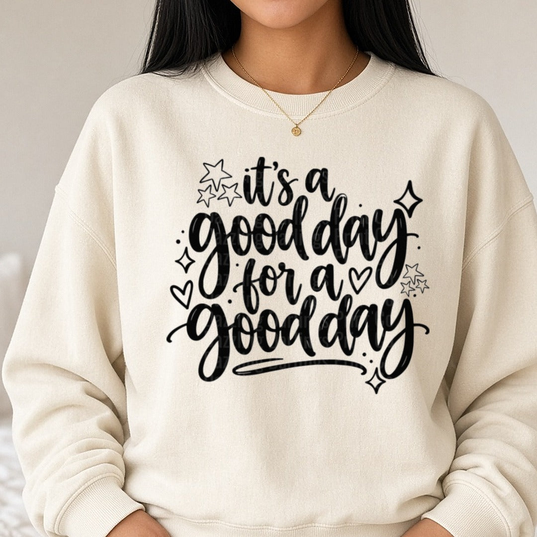 It's A Good Day For A Good Day Script Lettering with Stars DTF transfer shown on a Comfort Colors sweatshirt
