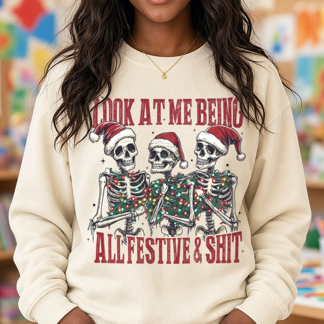 Look at Me Being all Festive DTF transfer shown on a Comfort Colors sweatshirt