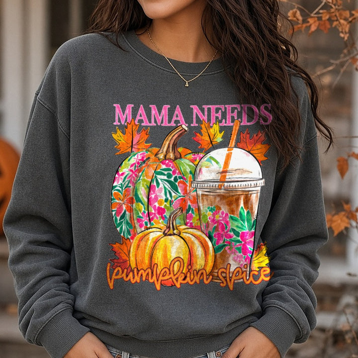 Mama Needs Pumpkin Spice DTF transfer shown on a Comfort Colors sweatshirt