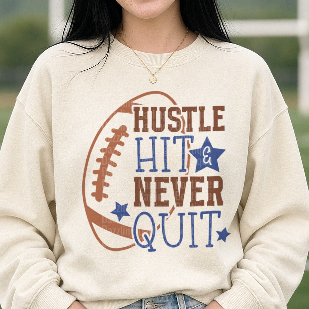 Football Hustle Hit Never Quit DTF transfer shown on a Comfort Colors sweatshirt