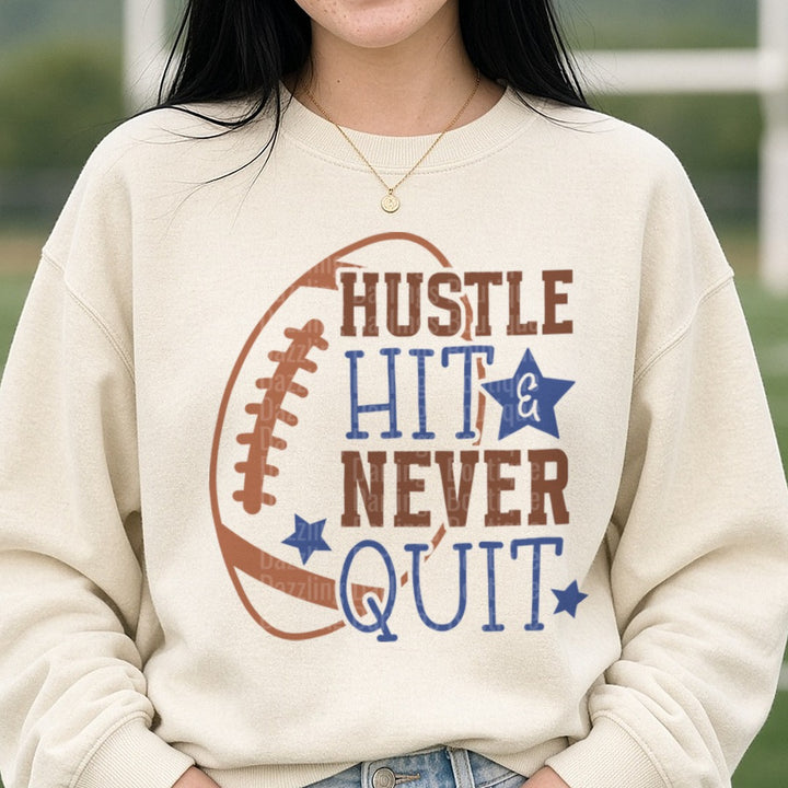 Football Hustle Hit Never Quit DTF transfer shown on a Comfort Colors sweatshirt