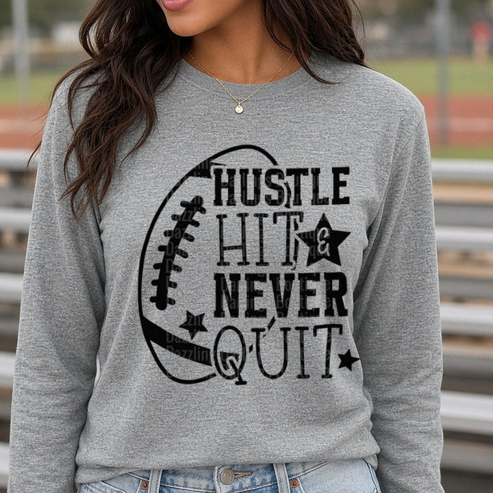 Football Hustle Hit Never Quit Black DTF transfer shown on a Comfort Colors long sleeve tee