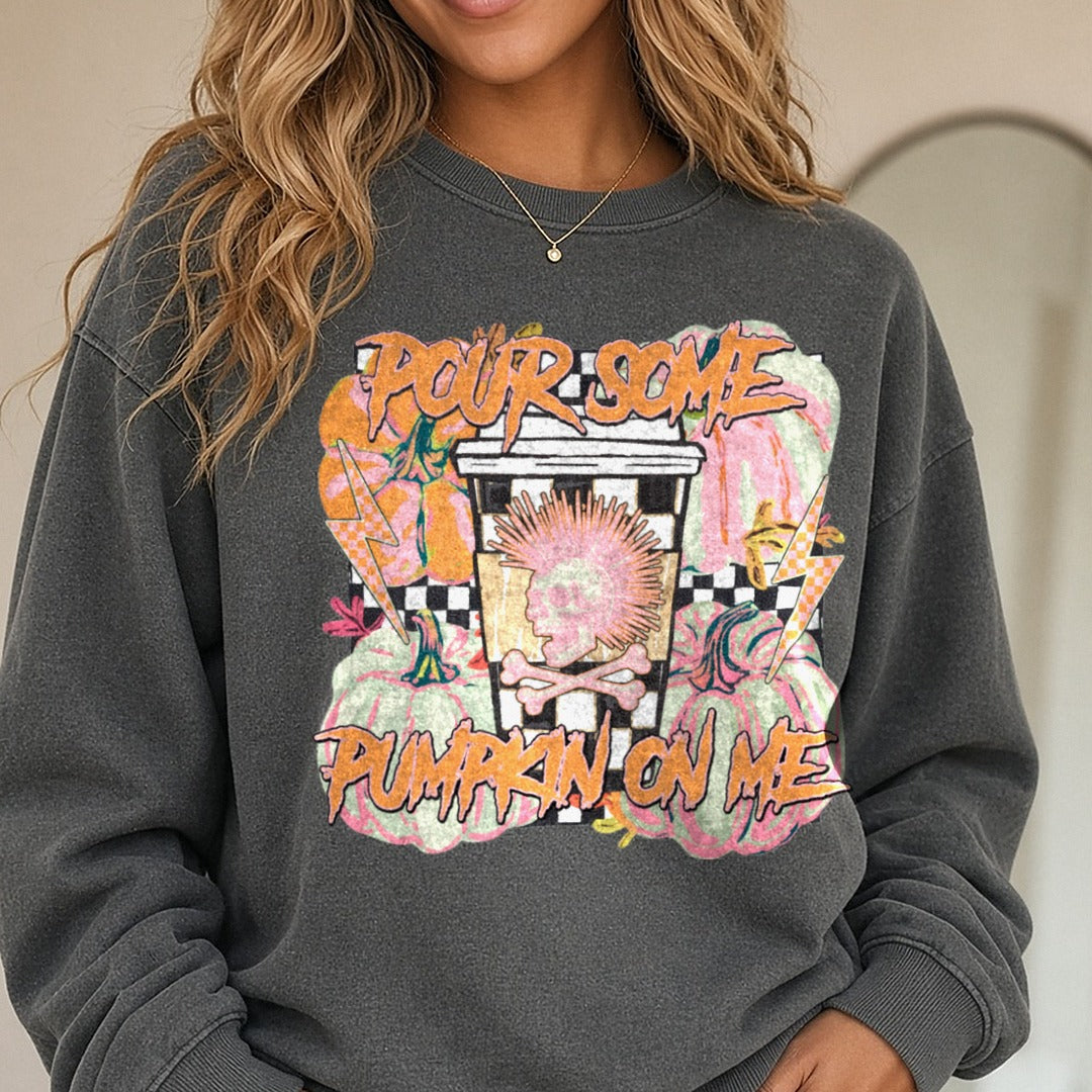 Pour Some Pumpkin On Me DTF transfer shown on a Comfort Colors sweatshirt
