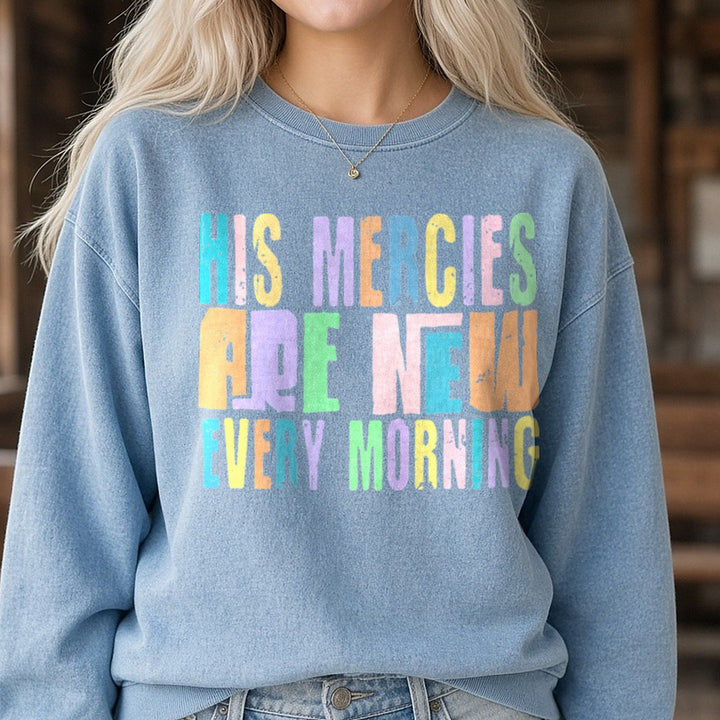 His Mercies Are New Every Morning DTF transfer shown on a Comfort Colors sweatshirt