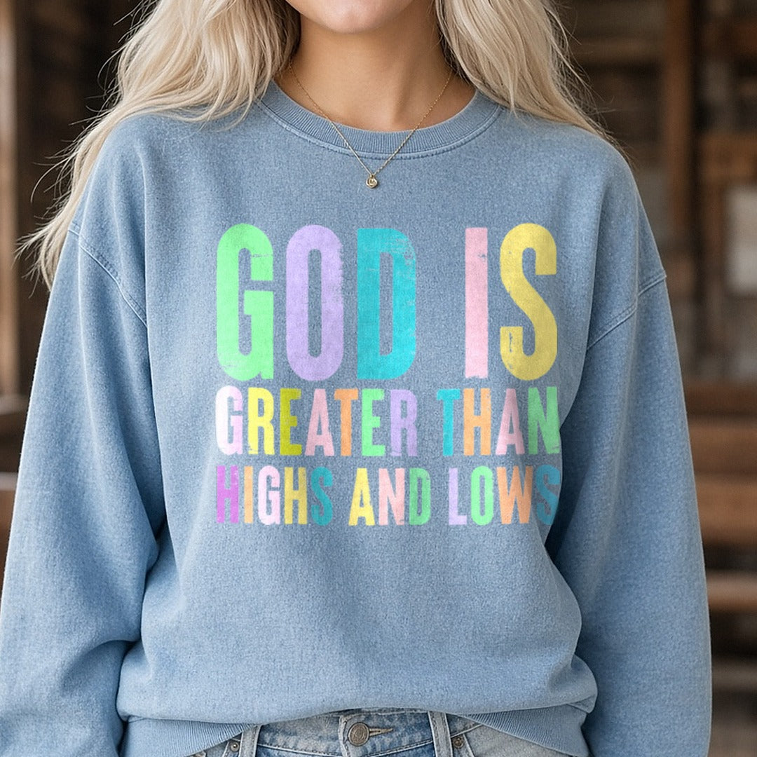 God Is Greater Than Highs and Lows DTF transfer shown on a Comfort Colors sweatshirt