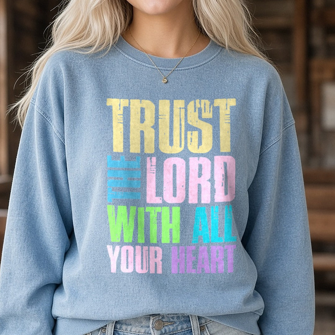 Trust the Lord with All Your Heart DTF transfer shown on a Comfort Colors sweatshirt