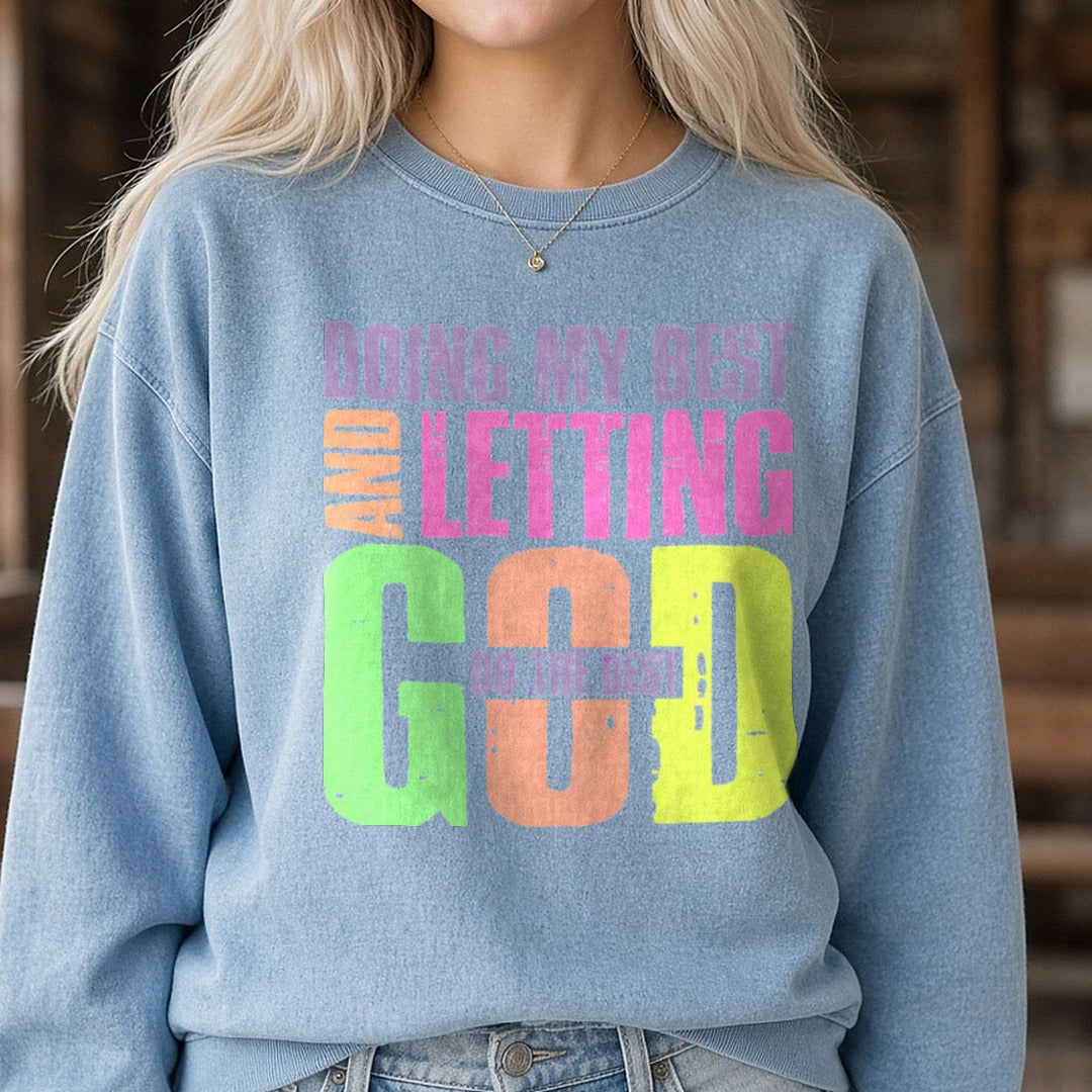 Doing My Best and Letting God Do the Rest DTF transfer shown on a Comfort Colors sweatshirt