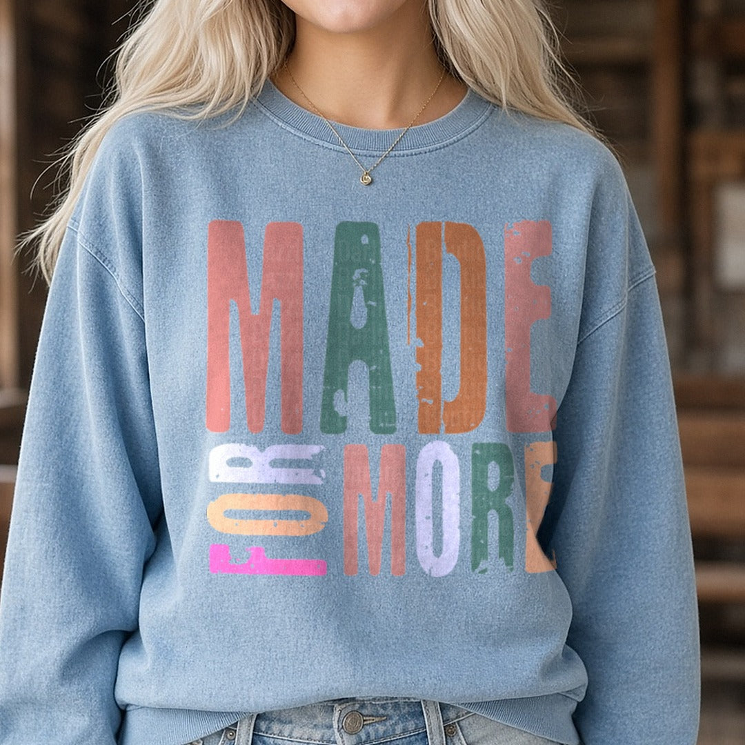 Made for More DTF transfer shown on a Comfort Colors sweatshirt