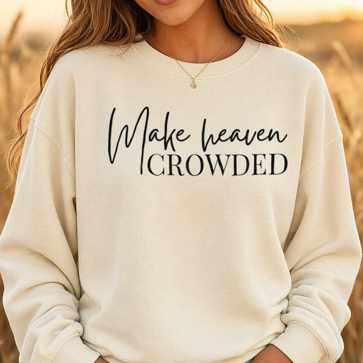 Make Heaven Crowded Black DTF transfer shown on a Comfort Colors sweatshirt