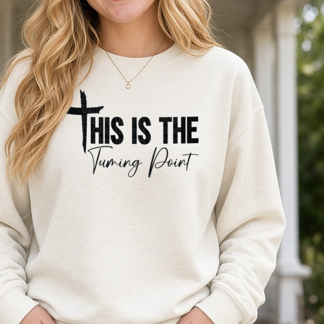 This Is The Turning Point Black Cross Script DTF transfer shown on a Comfort Colors sweatshirt