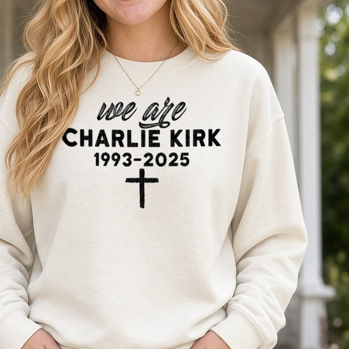 We Are Charlie Kirk 1993-2025 DTF transfer shown on a Comfort Colors sweatshirt