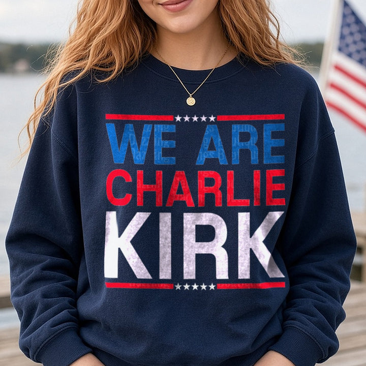 We Are Charlie Kirk DTF transfer shown on a Comfort Colors sweatshirt