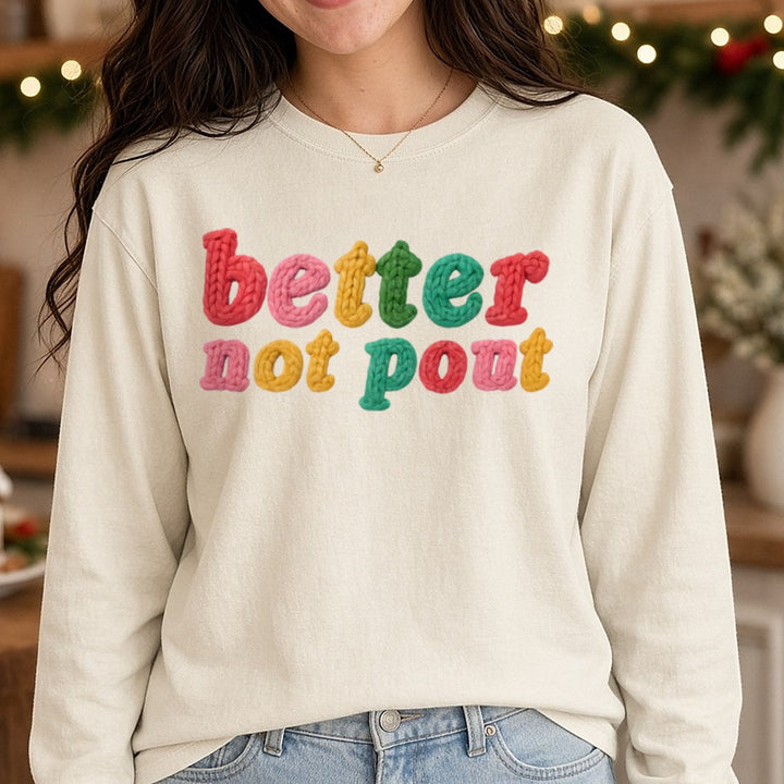 Better Not Pout DTF transfer shown on a Comfort Colors long sleeve tee