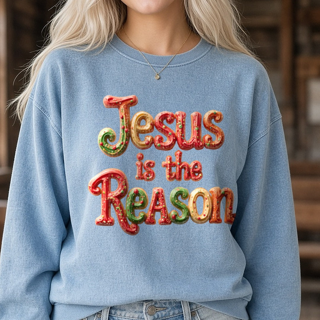 Jesus Is the Reason Faux Cookie DTF transfer shown on a Comfort Colors sweatshirt