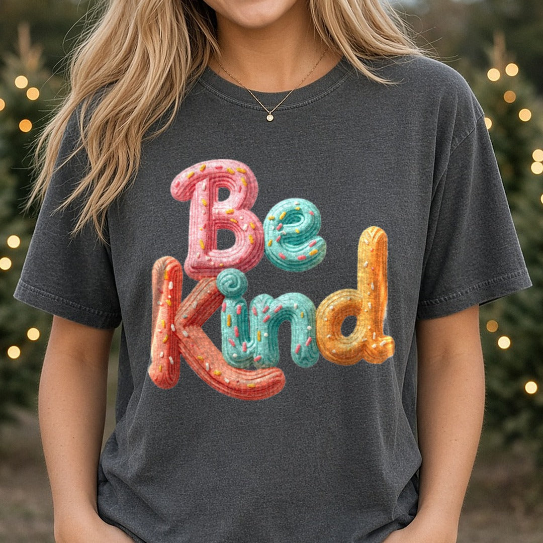 Be Kind Faux Icing DTF transfer shown on a Comfort Colors tee