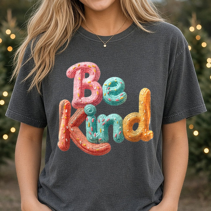 Be Kind Faux Icing DTF transfer shown on a Comfort Colors tee