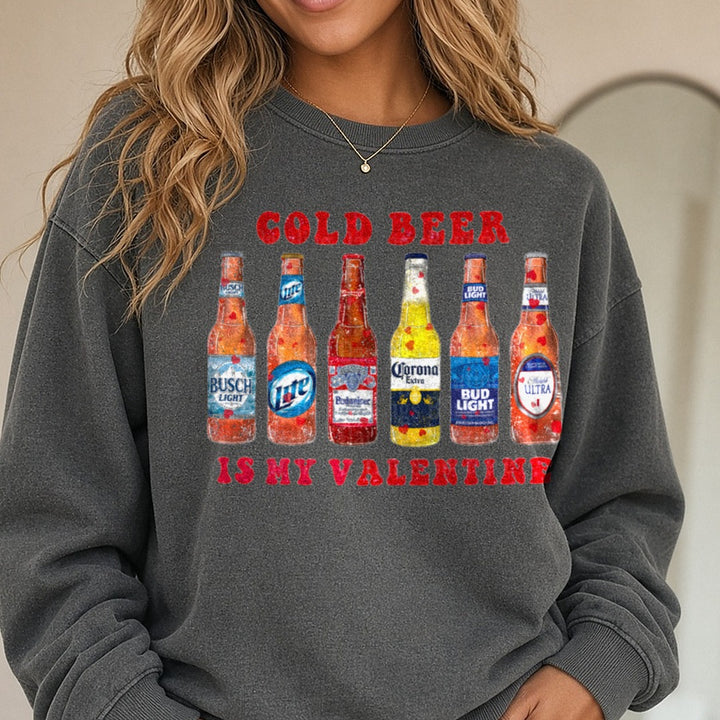 Cold Beer Is My Valentine DTF transfer shown on a Comfort Colors sweatshirt