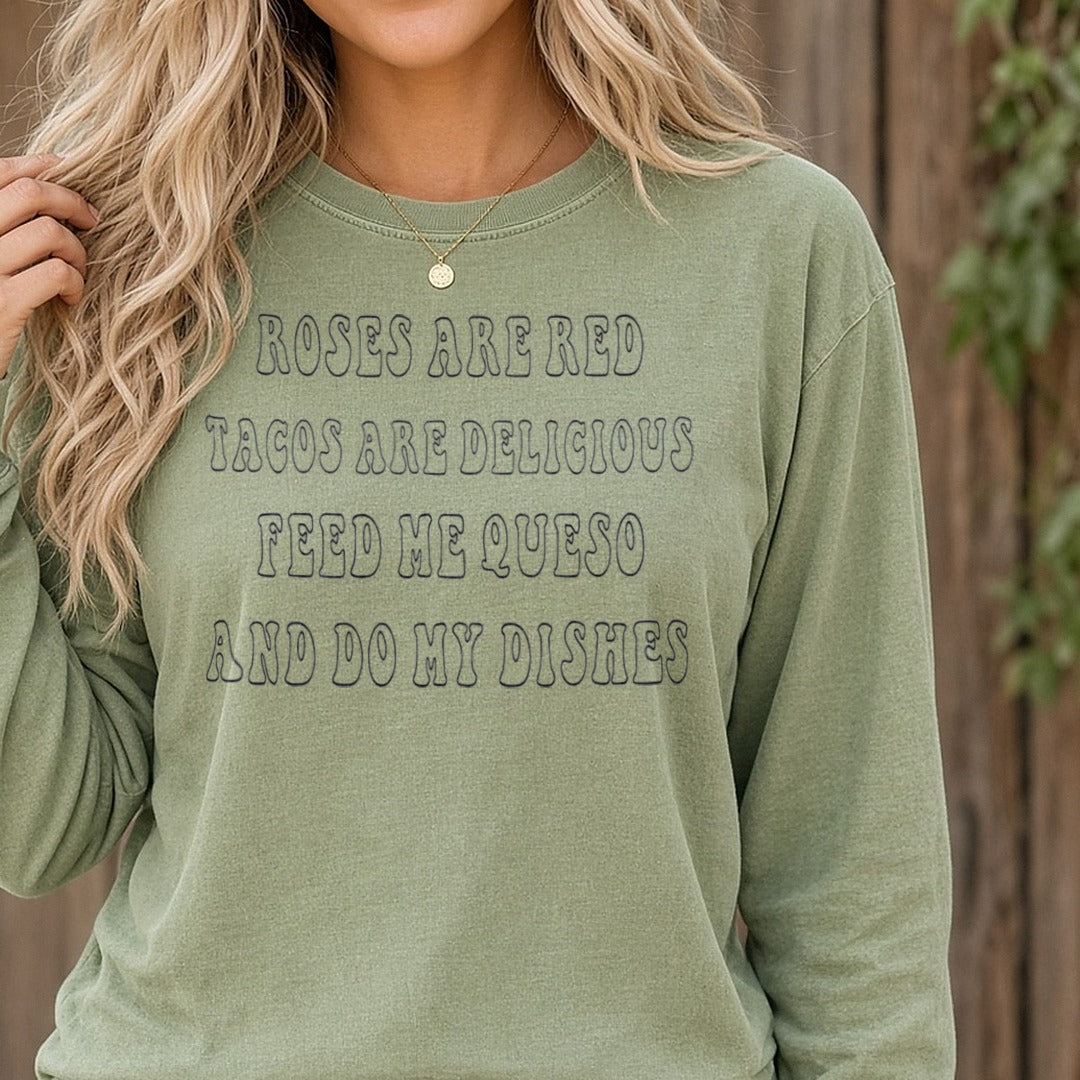 Roses Are Red Tacos Are Delicious Feed Me Queso Funny Valentine DTF transfer shown on a Comfort Colors long sleeve tee