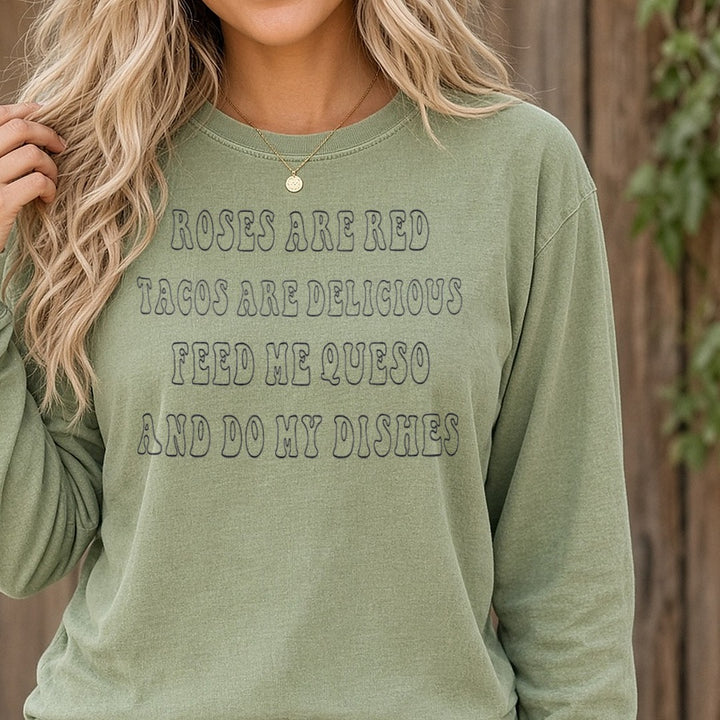 Roses Are Red Tacos Are Delicious Feed Me Queso Funny Valentine DTF transfer shown on a Comfort Colors long sleeve tee
