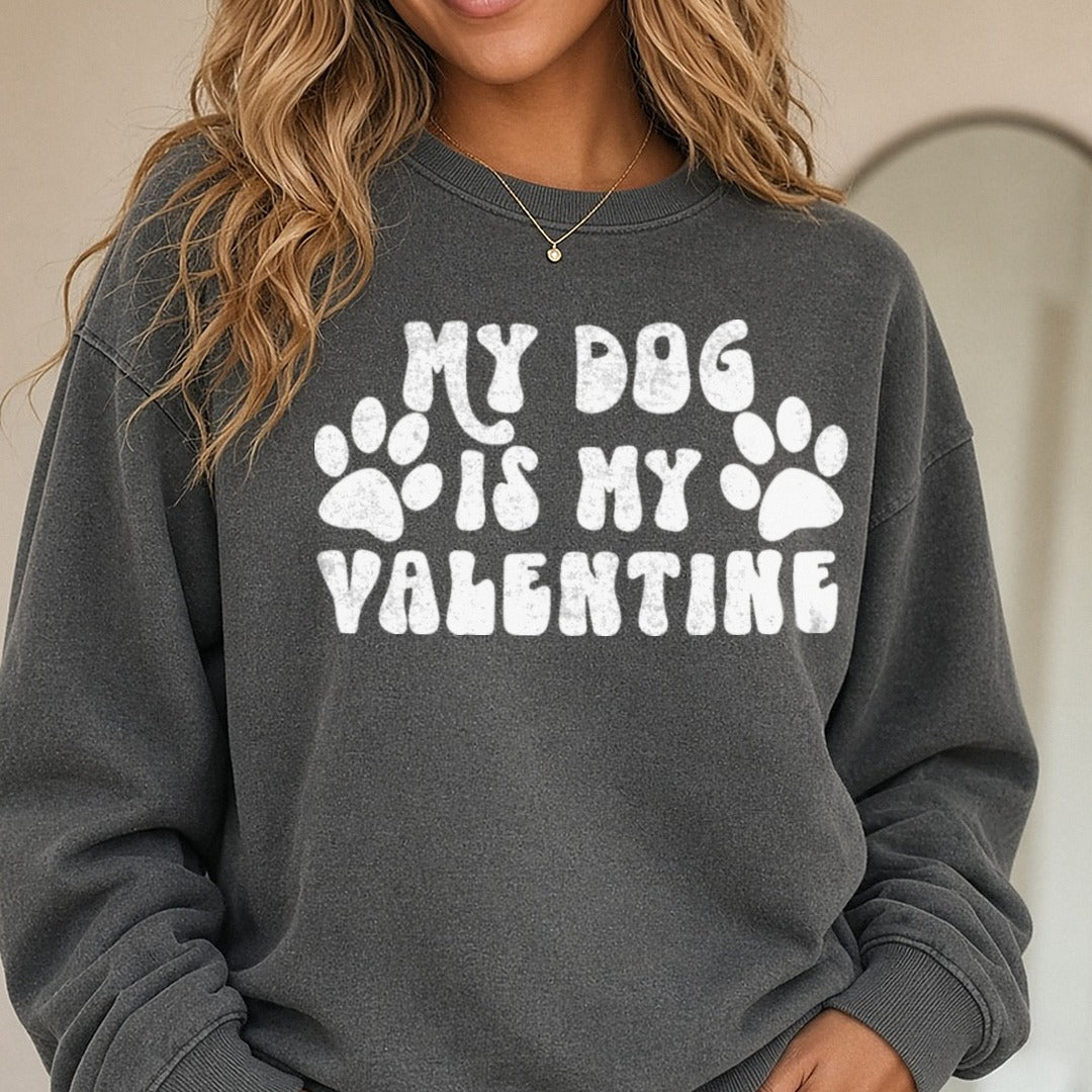 My Dog Is My Valentine Paw Prints White DTF transfer shown on a Comfort Colors sweatshirt