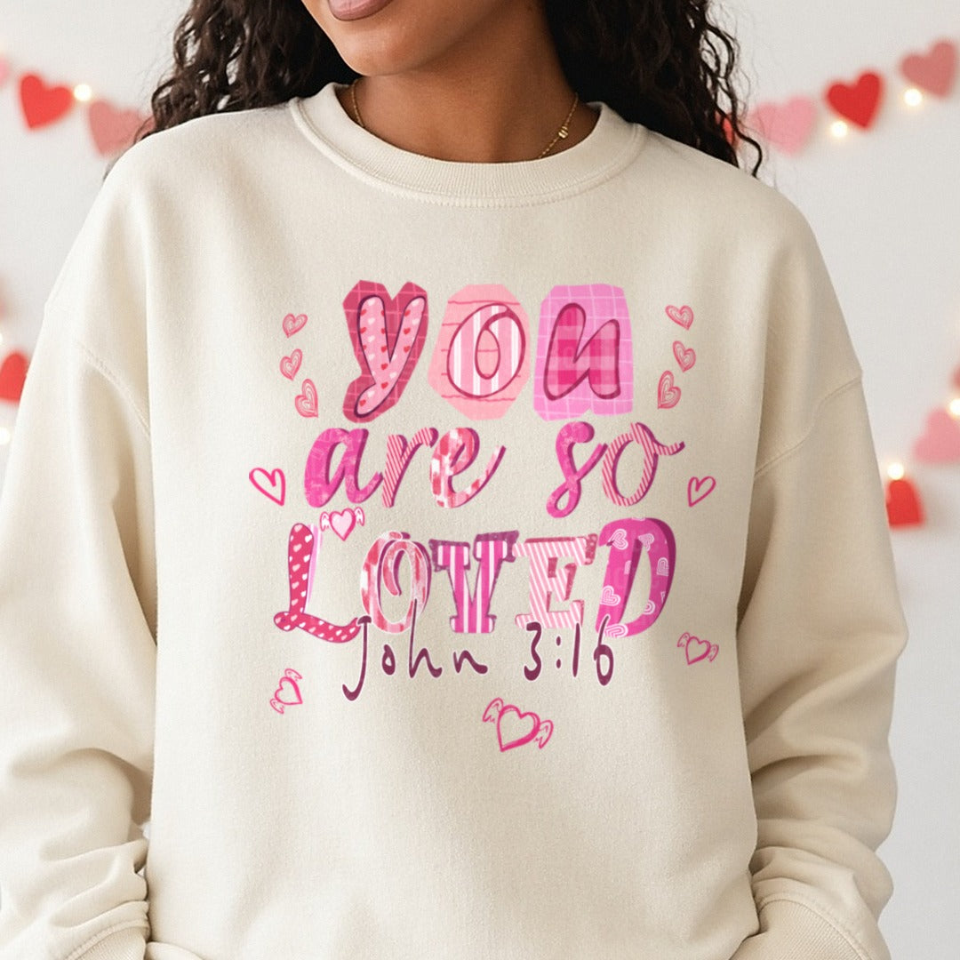 Valentine You Are So Loved DTF transfer shown on a Comfort Colors sweatshirt