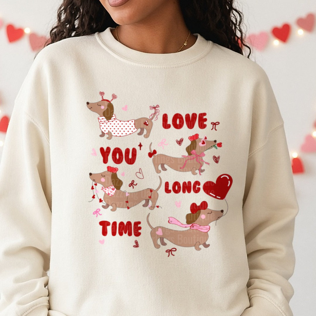 Valentine Love You Long Time Dachshund Dog DTF transfer shown on a Comfort Colors sweatshirt