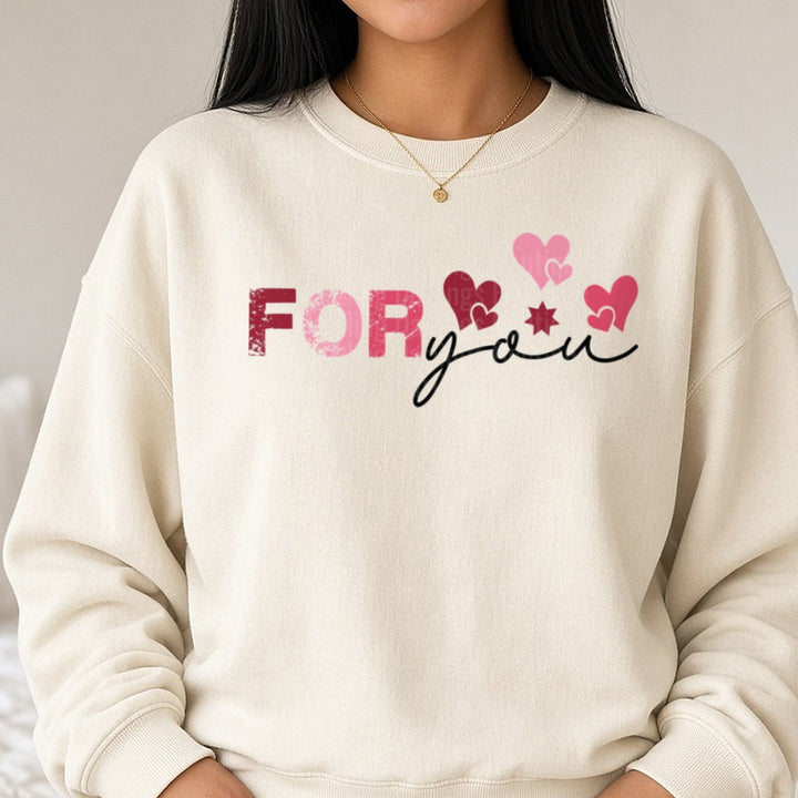 For You Valentines Day DTF transfer shown on a Comfort Colors sweatshirt