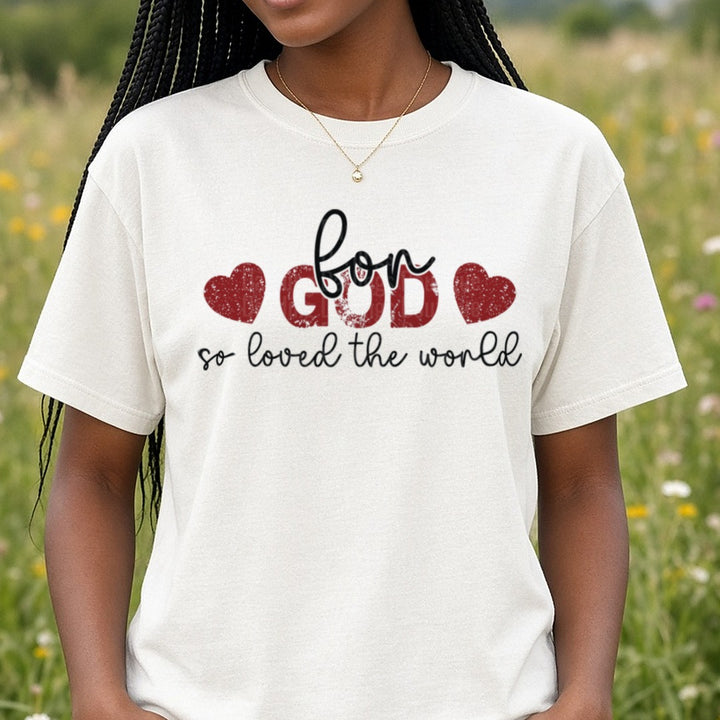 For God So Loved the World Valentines Day DTF transfer shown on a Comfort Colors tee