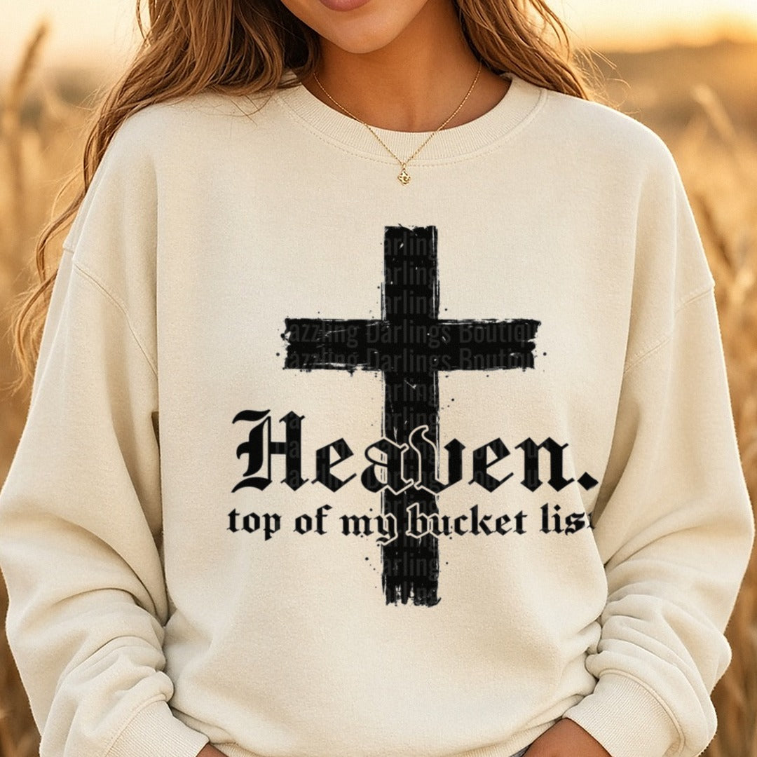 Heaven Top of My Bucket List Cross Gothic Typography DTF transfer shown on a Comfort Colors sweatshirt
