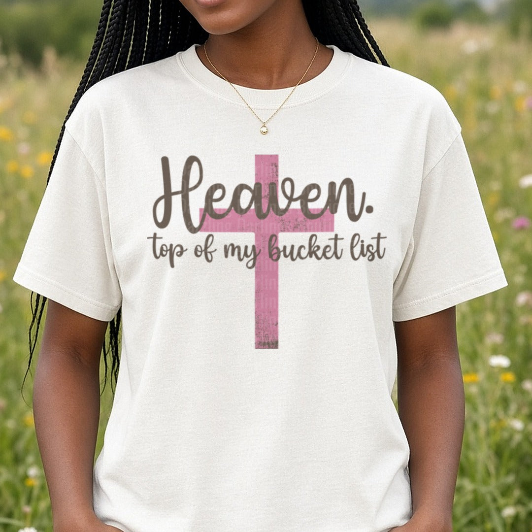 Heaven Top of My Bucket List Pink Cross Christian Faith DTF transfer shown on a Comfort Colors tee