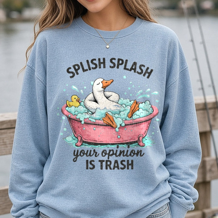 Splish Splash Your Opinion Is Trash Duck in Bubble Bath DTF transfer shown on a Comfort Colors sweatshirt
