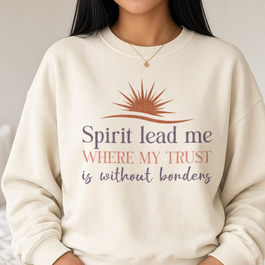 Spirit Lead Me Where My Trusrt DTF transfer shown on a Comfort Colors sweatshirt