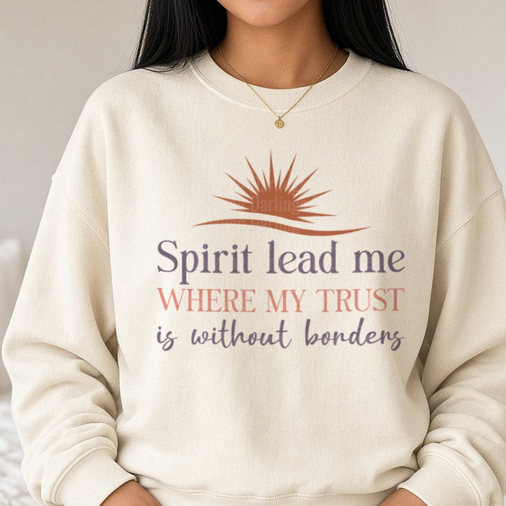 Spirit Lead Me Where My Trusrt DTF transfer shown on a Comfort Colors sweatshirt