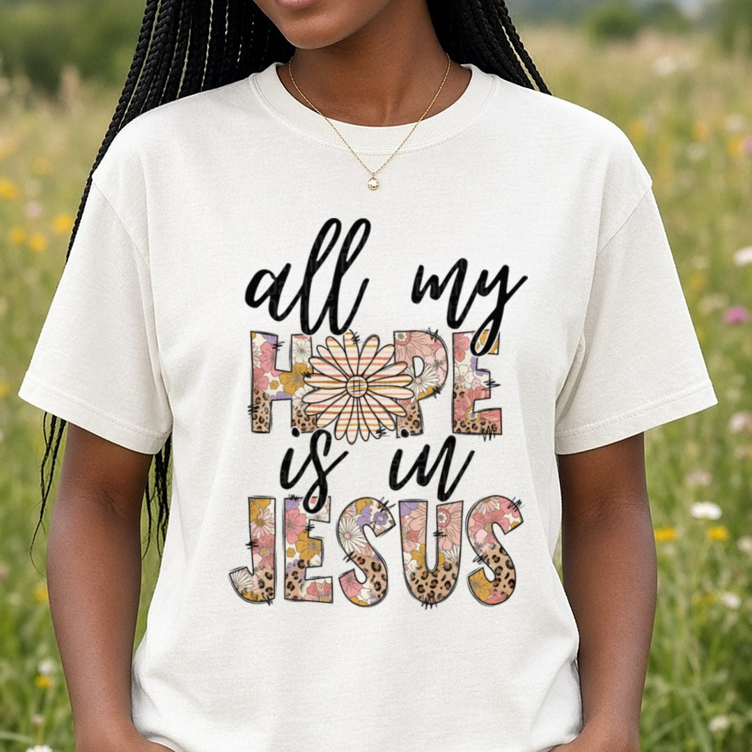 All My Hope Is In Jesus DTF transfer shown on a Comfort Colors tee