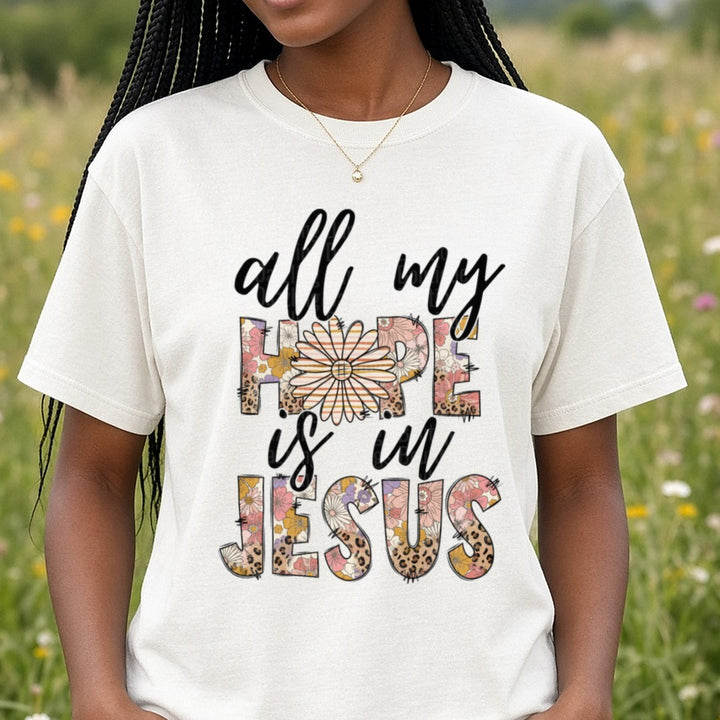 All My Hope Is In Jesus DTF transfer shown on a Comfort Colors tee