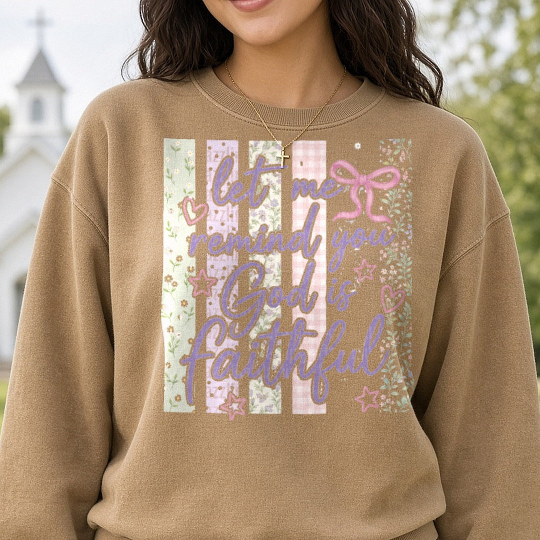 Let Me Remind You God Is Faithful DTF transfer shown on a Comfort Colors sweatshirt