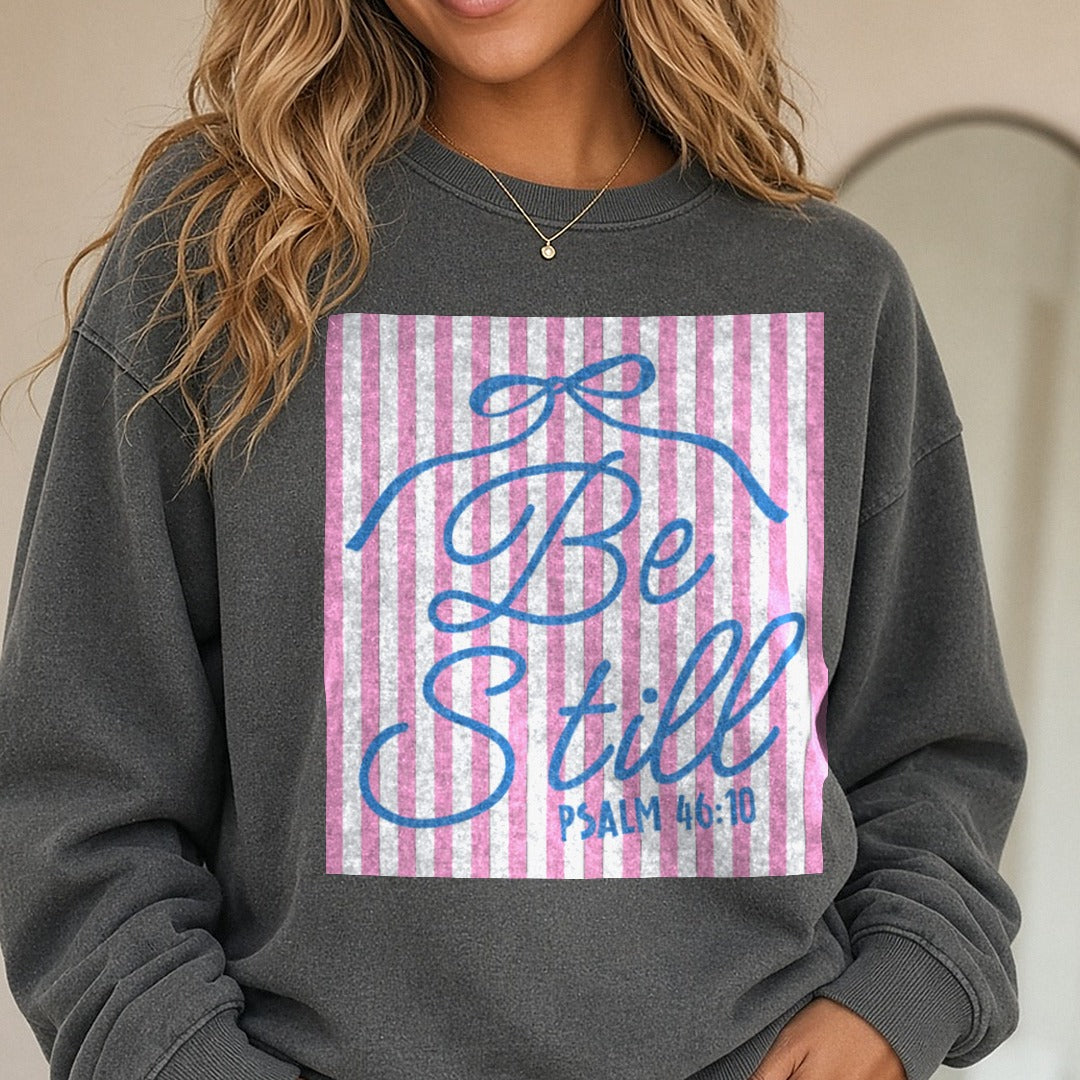 Striped Be Still DTF transfer shown on a Comfort Colors sweatshirt