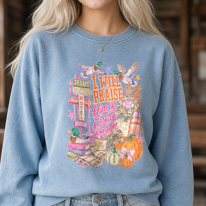 I Will Praise Him In Every Season Fall Faith Christian Design DTF transfer shown on a Comfort Colors sweatshirt
