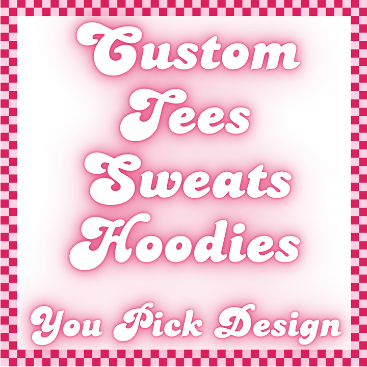 CUSTOM DESIGN with Full Front or Full Back Design