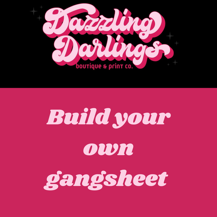 DTF - Build Your Own Gang Sheet---$3 per sq ft