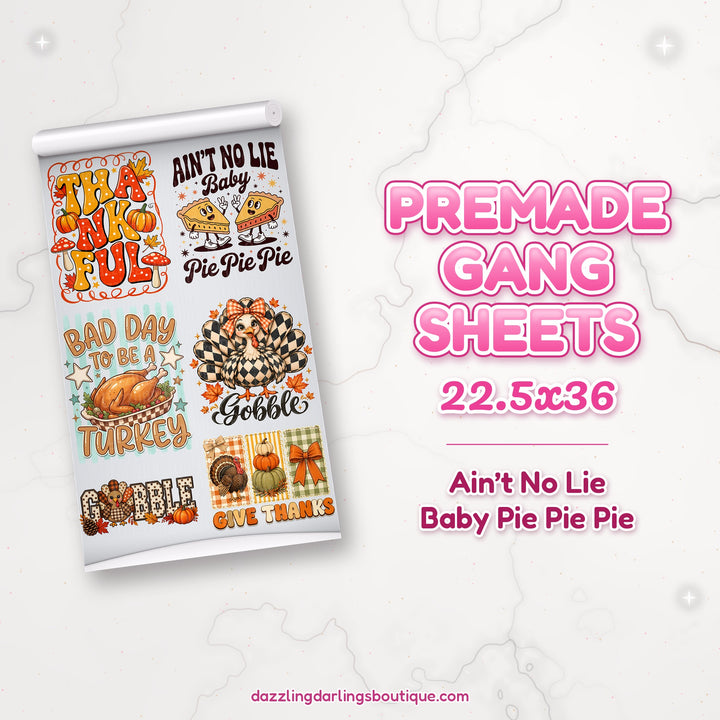 Ain't No Lie Baby Pie Pie Pie premade DTF gang sheet 22.5x36 – Dazzling Darlings Boutique
