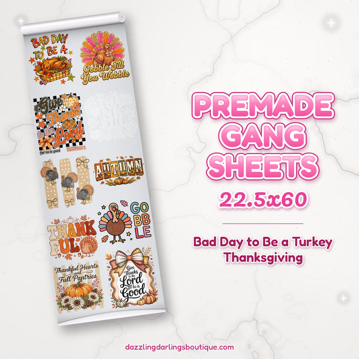 Bad Day to Be a Turkey Thanksgiving premade DTF gang sheet 22.5x60 – Dazzling Darlings Boutique